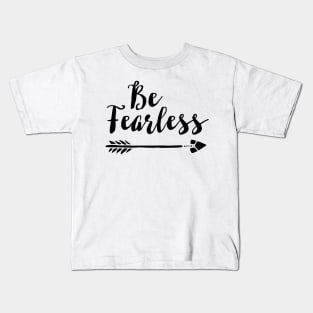 Be Fearless Kids T-Shirt